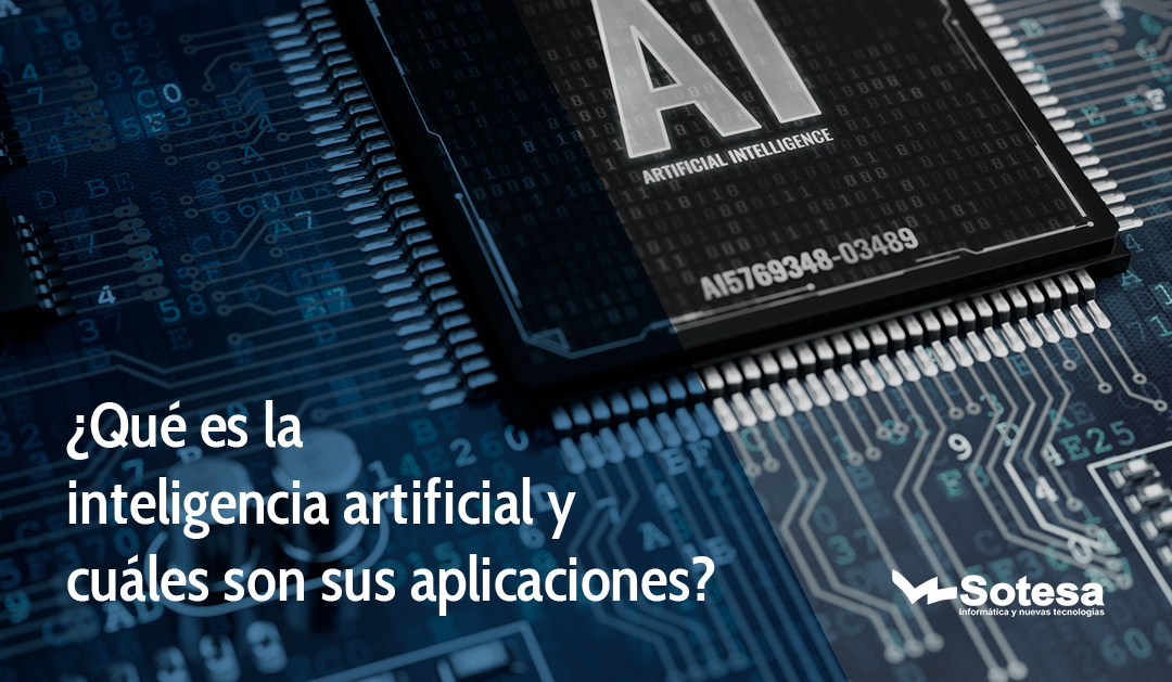 ¿Qué es la inteligencia artificial y cuáles son sus aplicaciones?